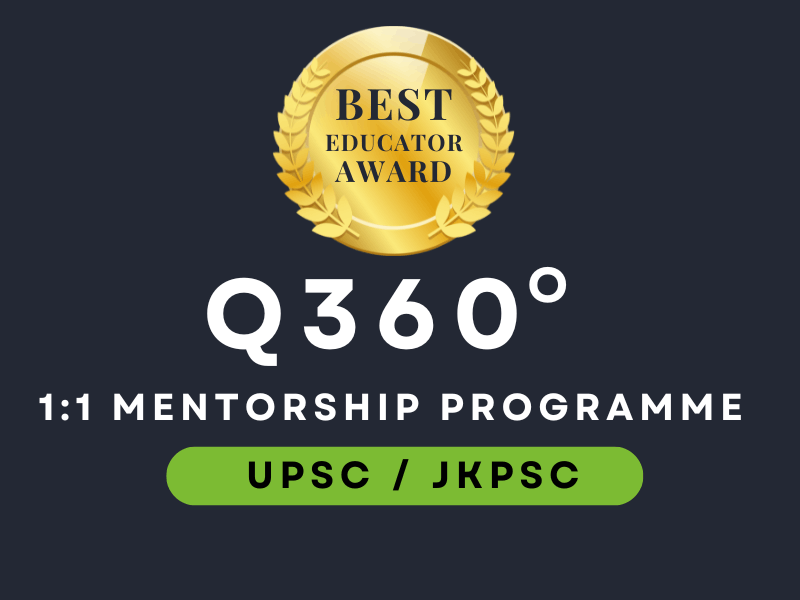 Q360 : UPSC/JKPSC (2026/27) - 1:1 Mentorship Program